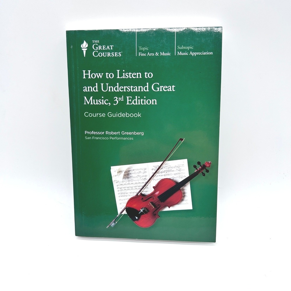 The Great Courses How‎ to Listen to and Understand Great Music 3rd Ed Guidebook